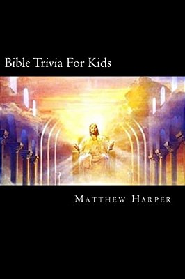 Bible Trivia For Kids: A Fascinating Book Containing Unusual Bible Facts, Trivia, Images & Memory Recall Quiz: Suitable For Adults & Children-..