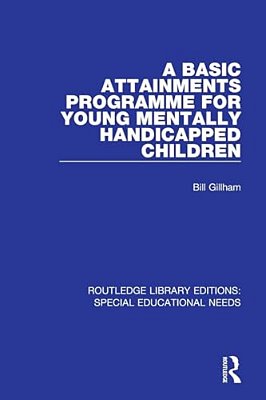 A Basic Attainments Programme For Young Mentally Handicapped Children-..