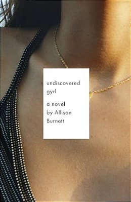 Undiscovered Gyrl: The Novel That Inspired The Movie Ask Me Anything-..