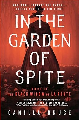 In The Garden Of Spite: A Novel Of The Black Widow Of La Porte-..