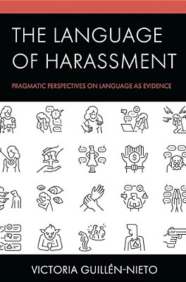 Language Of Harassment: Pragmatic Perspectives On Language As Evidence-..