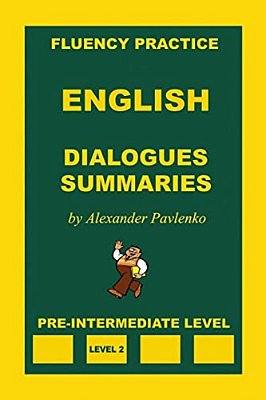 English, Dialogues And Summaries, Pre-Intermediate Level-..