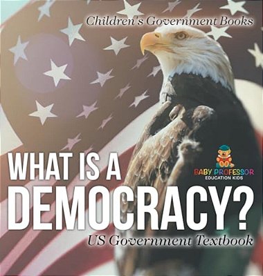 What Is A Democracy? US Government Textbook Children's Government Books-..