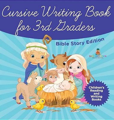 Cursive Writing Book For 3RD Graders - Bible Story Edition Children's Reading And Writing Books-..