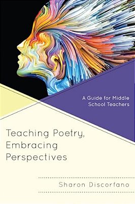 Teaching Poetry, Embracing Perspectives: A Guide For Middle School Teachers-..