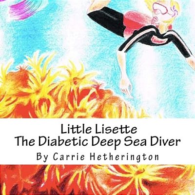 Little Lisette The Diabetic Deep Sea Diver-..