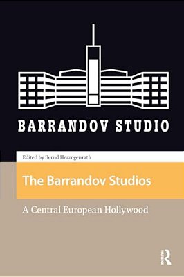 The Barrandov Studios: A Central European Hollywood-..