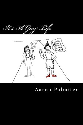 It's A Gay Life: Hilariously Queer Comics-..