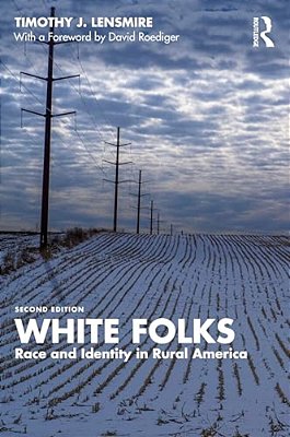 White Folks: Race And Identity In Rural America-..
