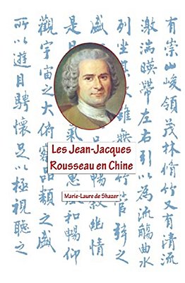 Les Jean- Jacques Rousseau En Chine: Cai Yuan Pei Et John Dewey-..