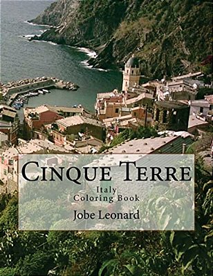Cinque Terre, Italy Coloring Book: Color Your Way Through Majestic Cinque Terre, Italy-..