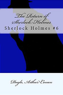 The Return Of Sherlock Holmes: Sherlock Holmes #6-..