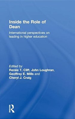 Inside The Role Of Dean: International Perspectives On Leading In Higher Education-..