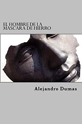 El Hombre De La Mascara De Hierro-..