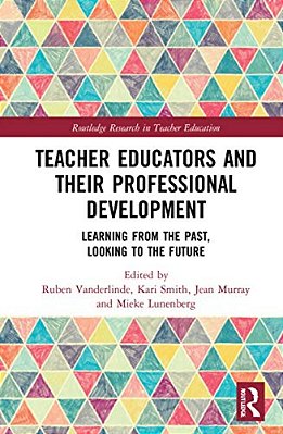 Teacher Educators And Their Professional Development: Learning From The Past, Looking To The Future-..