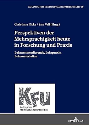 Perspektiven Der Mehrsprachigkeit Heute In Forschung Und Praxis: Lehramtsstudierende, Lehrpraxis, Lehrmaterialien-..