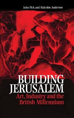 Building Jerusalem: Art, Industry And The British Millennium-..