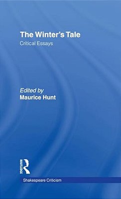 The Winter's Tale: Critical Essays-..