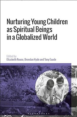 Nurturing Young Children As Spiritual Beings In A Globalized World-..