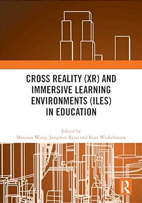 Cross Reality (Xr) And Immersive Learning Environments (Iles) In Education-..
