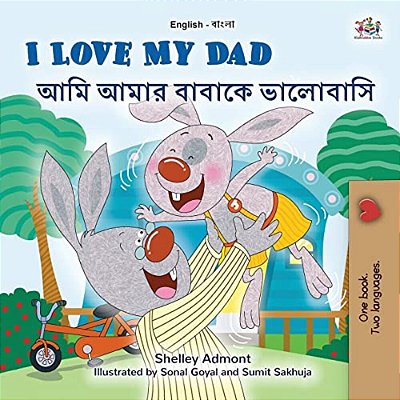 I Love My Dad (English Bengali Bilingual Children's Book)-..