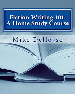 Fiction Writing 101: A Home Study Course: (Especially For Homeschoolers)-..