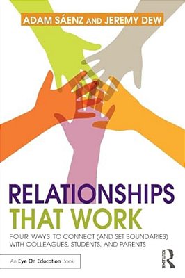Relationships That Work: Four Ways To Connect (And Set Boundaries) With Colleagues, Students, And Parents-..