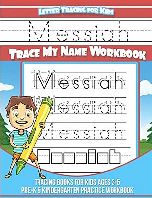 Messiah Letter Tracing For Kids Trace My Name Workbook: Tracing Books For Kids Ages 3 - 5 Pre-k & Kindergarten Practice Workbook-..