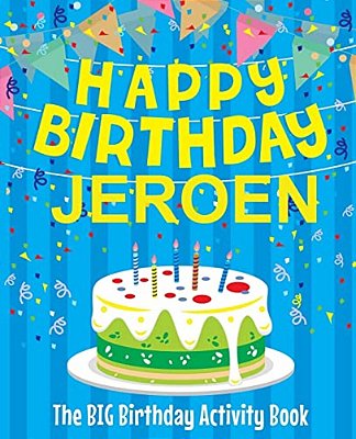 Happy Birthday Jeroen - The Big Birthday Activity Book: Personalized Children's Activity Book-..