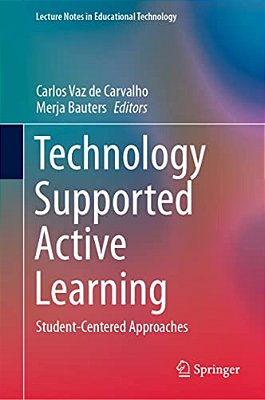 Technology Supported Active Learning: Student-Centered Approaches-..