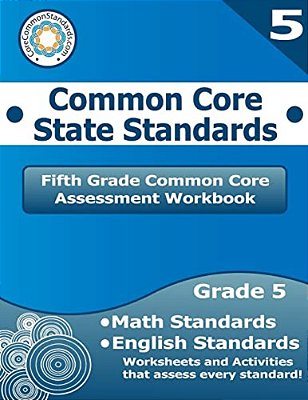 Fifth Grade Common Core Assessment Workbook: Common Core State Standards-..