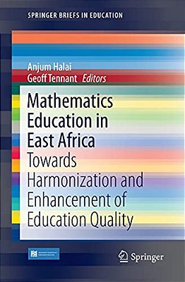 Mathematics Education In East Africa: Towards Harmonization And Enhancement Of Education Quality-..
