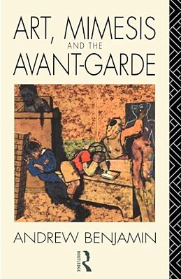 Art, Mimesis And The Avant-Garde: Aspects Of A Philosophy Of Difference-..