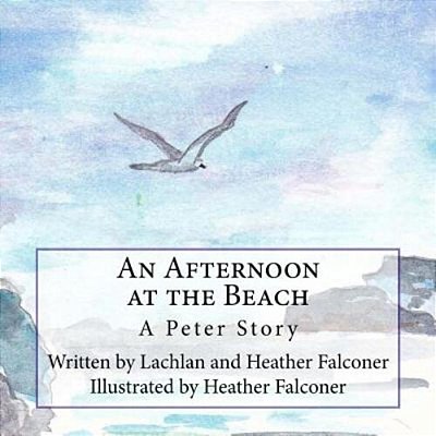 An Afternoon At The Beach: A Peter Story-..