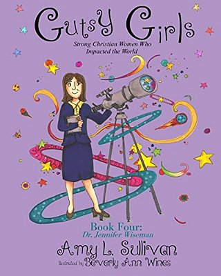 Gutsy Girls: Strong Christian Women Who Impacted The World: Book Four: Jennifer Wiseman-..