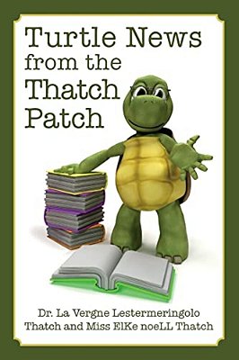 Turtle News From The Thatch Patch-..