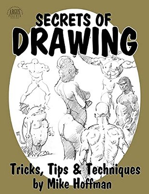 Secrets Of Drawing: Tricks, Tips And Techniques-..