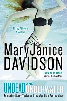 Undead And Underwater: A Queen Betsy Novel-..