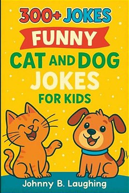 300+ Jokes: Funny Cat And Dog Jokes For Kids-..