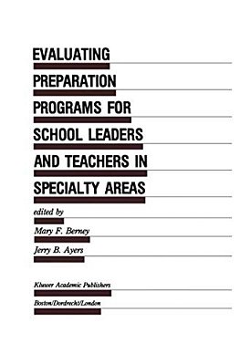 Evaluating Preparation Programs For School Leaders And Teachers In Specialty Areas-..