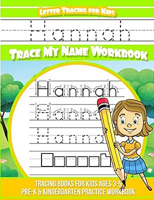 Hannah Letter Tracing For Kids Trace My Name Workbook: Tracing Books For Kids Ages 3 - 5 Pre-k & Kindergarten Practice Workbook-..