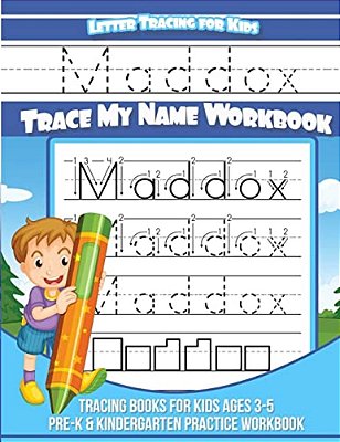 Maddox Letter Tracing For Kids Trace My Name Workbook: Tracing Books For Kids Ages 3 - 5 Pre-k & Kindergarten Practice Workbook-..