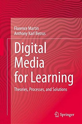 Digital Media For Learning: Theories, Processes, And Solutions-..
