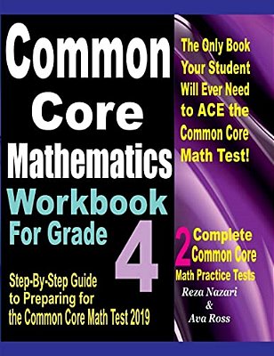 Common Core Mathematics Workbook For Grade 4: Step-By-step Guide To Preparing For The Common Core Math Test 2019-..