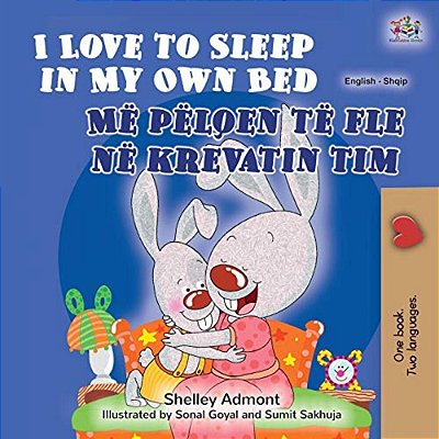 I Love To Sleep In My Own Bed (English Albanian Bilingual Book For Kids)-..