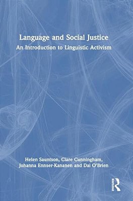 Language And Social Justice: An Introduction To Linguistic Activism-..