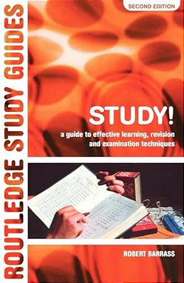 Study!: A Guide To Effective Learning, Revision And Examination Techniques-..