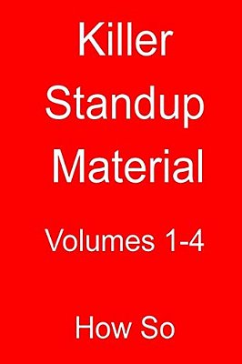 Killer Standup Material: Volumes 1 - 4-..