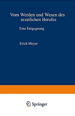 Vom Werden Und Wesen Des Ärztlichen Berufes: Eine Entgegnung-..