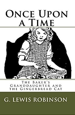 Once Upon A Time: The Baker's Granddaughter And The Gingerbread Cat-..